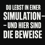 Profi Simulation beeinflussen Simulationstheorie Simulation Zahlen der Zukunft- simulationstheorie
